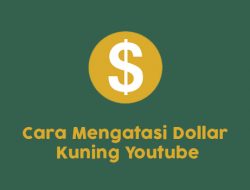 Cara Mengatasi Dollar Kuning Youtube Simpel Dan Terbukti