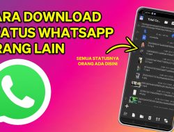 Cara Menyimpan Status Whatsapp Orang Lain di Android