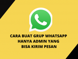 Cara Membuat Grup Whatsapp Hanya Admin Yang Bisa Kirim Pesan